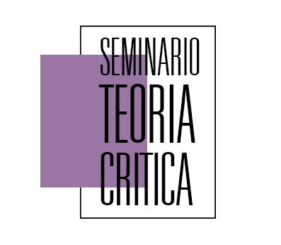 Programa Seminario Teoría Crítica edición XVIII, 2020-2021
